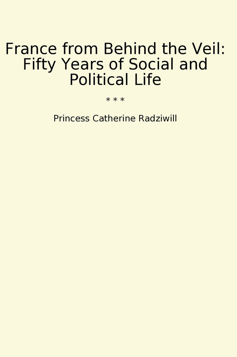 France from Behind the Veil: Fifty Years of Social and Political Life