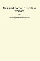 Gas and flame in modern warfare