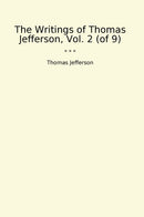 The Writings of Thomas Jefferson, Vol. 2 (of 9)