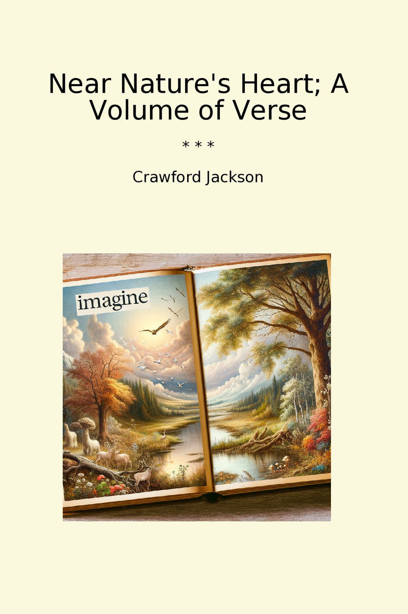 Near Nature's Heart; A Volume of Verse