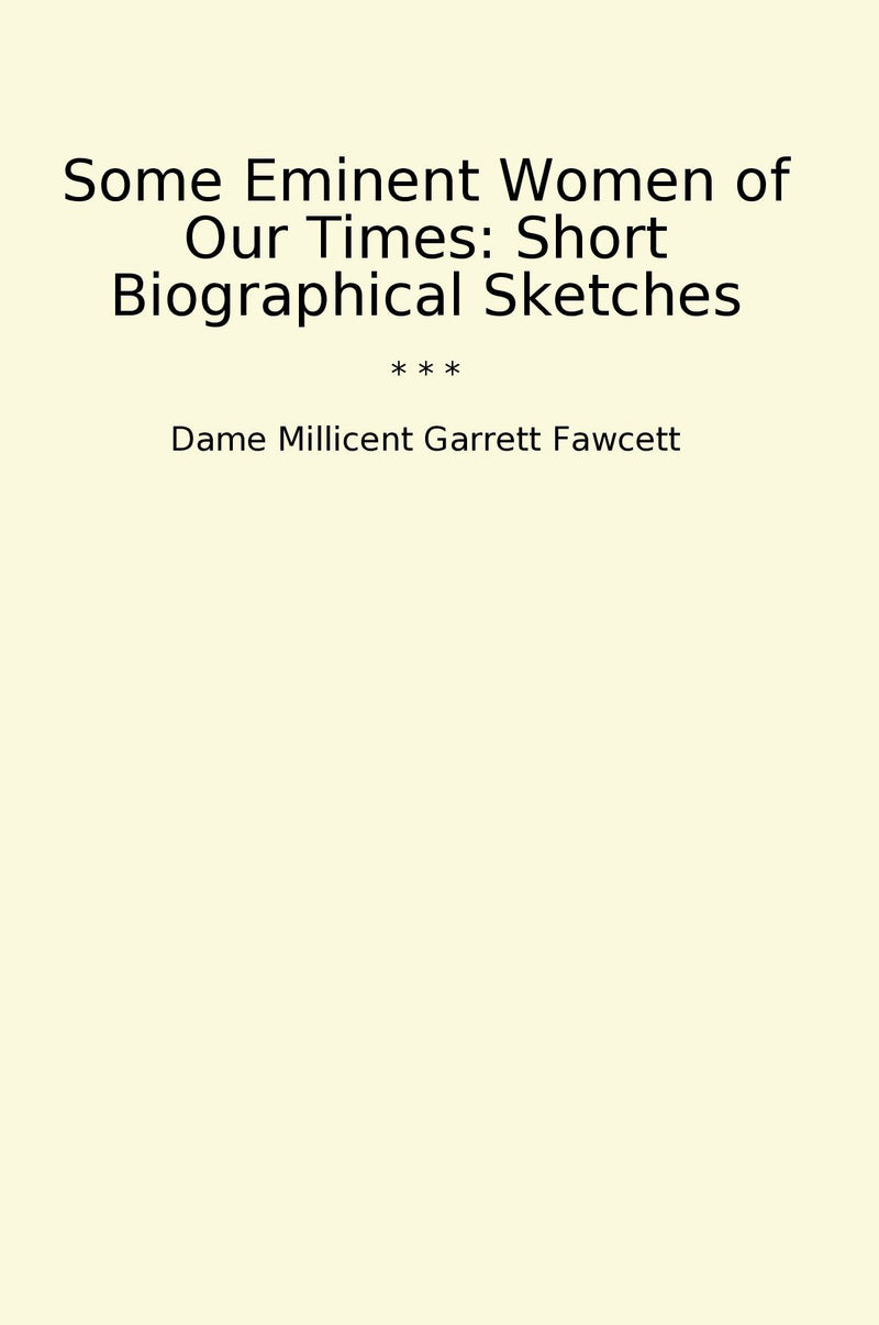 Some Eminent Women of Our Times: Short Biographical Sketches