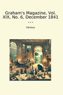 Graham's Magazine, Vol. XIX, No. 6, December 1841
