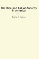 The Rise and Fall of Anarchy in America