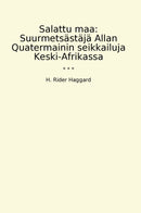 Salattu maa: Suurmetsästäjä Allan Quatermainin seikkailuja Keski-Afrikassa