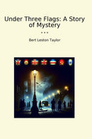 Under Three Flags: A Story of Mystery