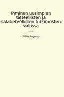 Ihminen uusimpien tieteellisten ja salatieteellisten tutkimusten valossa