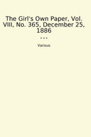 The Girl's Own Paper, Vol. VIII, No. 365, December 25, 1886