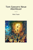Tom Sawyers Neue Abenteuer