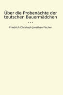 Über die Probenächte der teutschen Bauermädchen