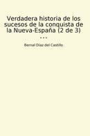 Verdadera historia de los sucesos de la conquista de la Nueva-España (2 de 3)