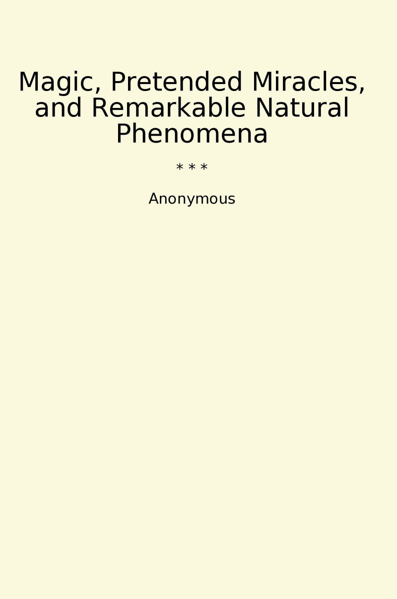 Magic, Pretended Miracles, and Remarkable Natural Phenomena