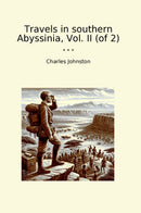 Travels in southern Abyssinia, Vol. II (of 2)