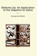 Bottoms Up: An Application of the Slapstick to Satire