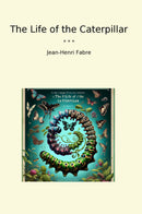 The Life of the Caterpillar