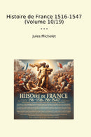 Histoire de France 1516-1547 (Volume 10/19)