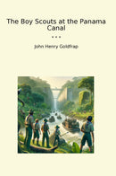 The Boy Scouts at the Panama Canal