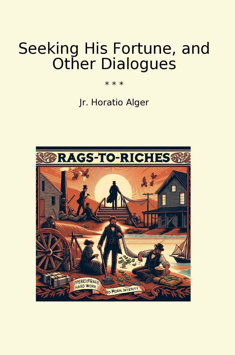 Seeking His Fortune, and Other Dialogues