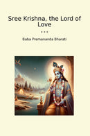Sree Krishna, the Lord of Love