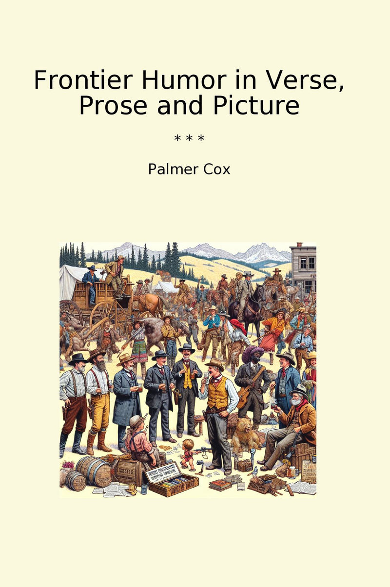 Frontier Humor in Verse, Prose and Picture