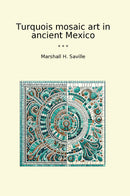 Turquois mosaic art in ancient Mexico