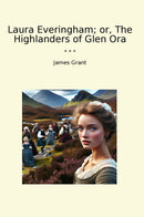 Laura Everingham; or, The Highlanders of Glen Ora