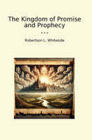 The Kingdom of Promise and Prophecy