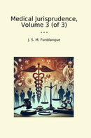 Medical Jurisprudence, Volume 3 (of 3)