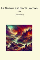 La Guerre est morte: roman