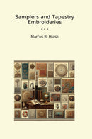 Samplers and Tapestry Embroideries