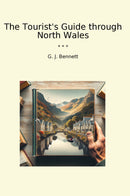 The Tourist's Guide through North Wales