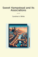 Sweet Hampstead and Its Associations