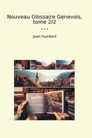 Nouveau Glossaire Genevois, tome 2/2