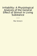 Irritability: A Physiological Analysis of the General Effect of Stimuli in Living Substance