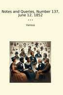 Notes and Queries, Number 137, June 12, 1852