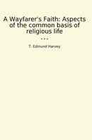 A Wayfarer's Faith: Aspects of the common basis of religious life