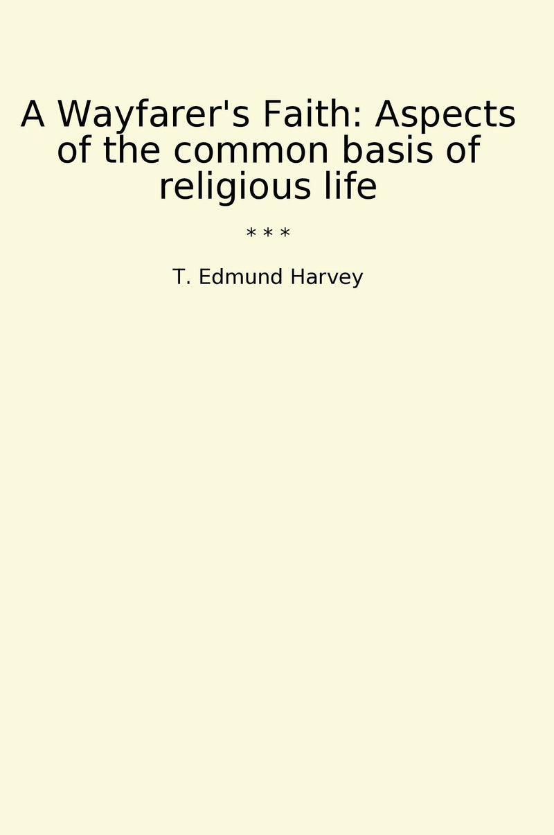 A Wayfarer's Faith: Aspects of the common basis of religious life