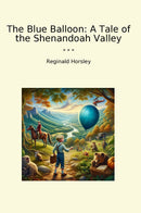 The Blue Balloon: A Tale of the Shenandoah Valley