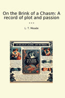 On the Brink of a Chasm: A record of plot and passion