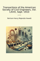 Transactions of the American Society of Civil Engineers, Vol. LXVIII, Sept. 1910