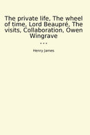 The private life, The wheel of time, Lord Beaupré, The visits, Collaboration, Owen Wingrave