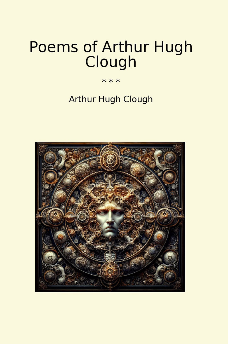 Poems of Arthur Hugh Clough
