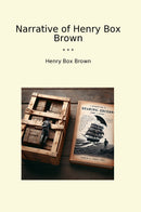 Narrative of Henry Box Brown