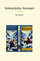 Seikkailijoita: Romaani