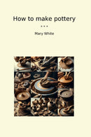 How to make pottery