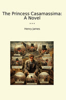 The Princess Casamassima: A Novel