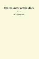 The haunter of the dark