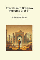 Travels into Bokhara (Volume 3 of 3)