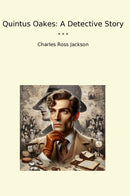 Quintus Oakes: A Detective Story