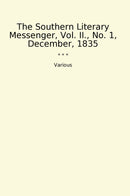 The Southern Literary Messenger, Vol. II., No. 1, December, 1835