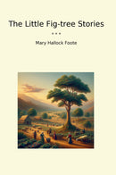 The Little Fig-tree Stories